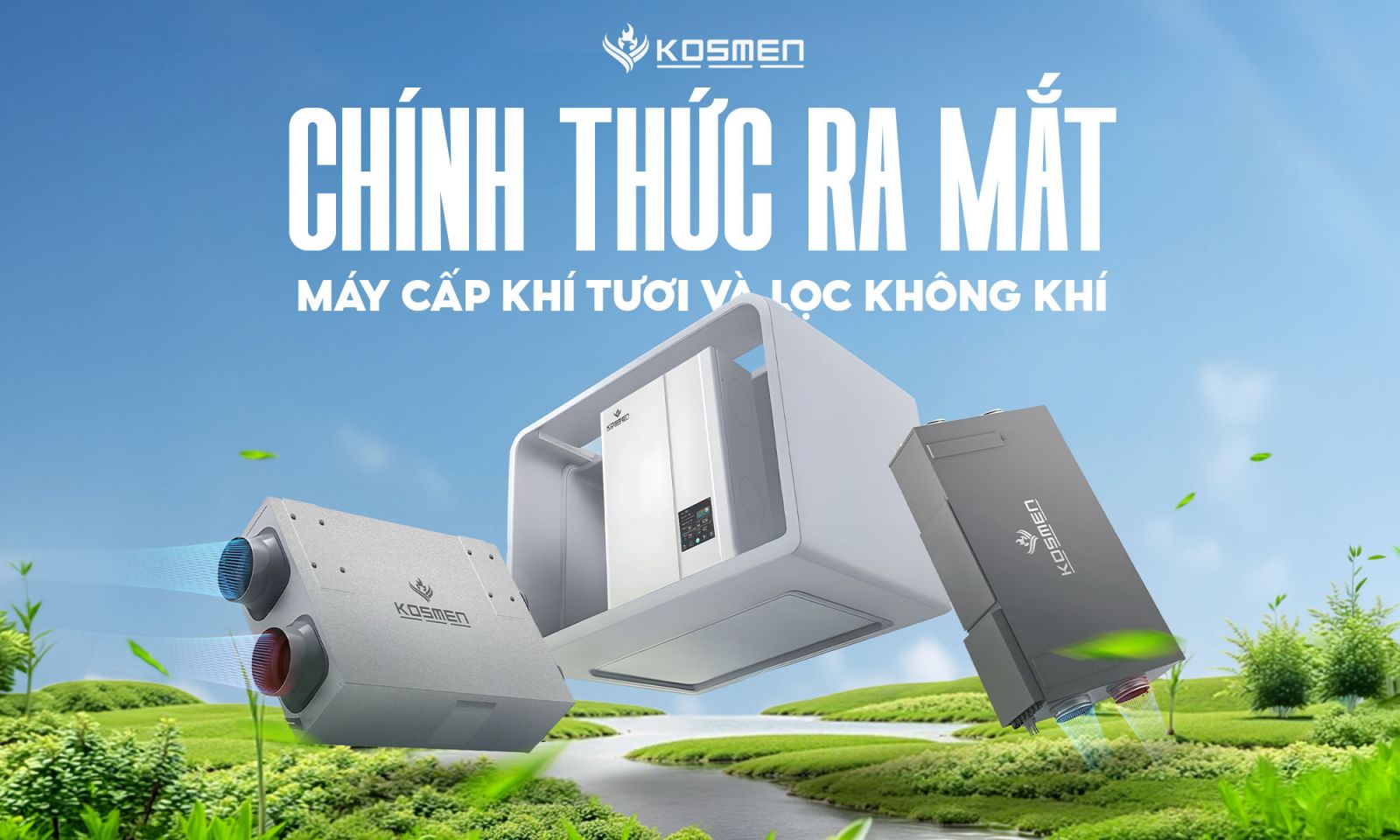 Kosmen Trình Làng Bộ 3 Máy Cấp Khí Tươi Thu Hồi Nhiệt Thế Hệ Mới